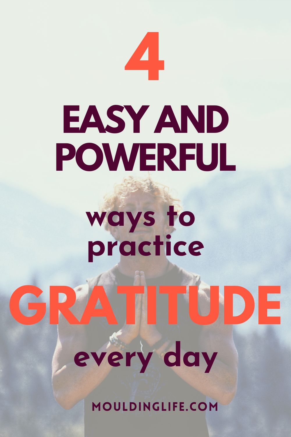 4 easy and powerful ways to practice gratitude - Moulding Life