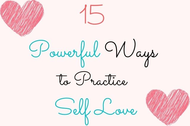 How To Practice Self Love Today 15 Powerful Ways Moulding Life