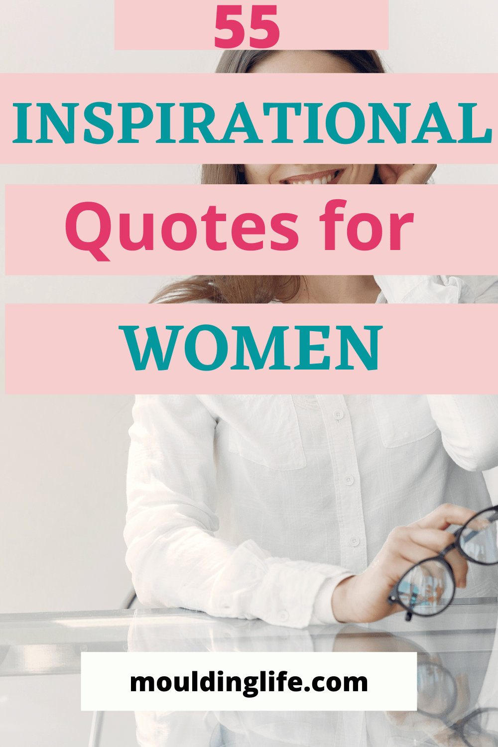 55 Inspirational Quotes for Women - Moulding Life