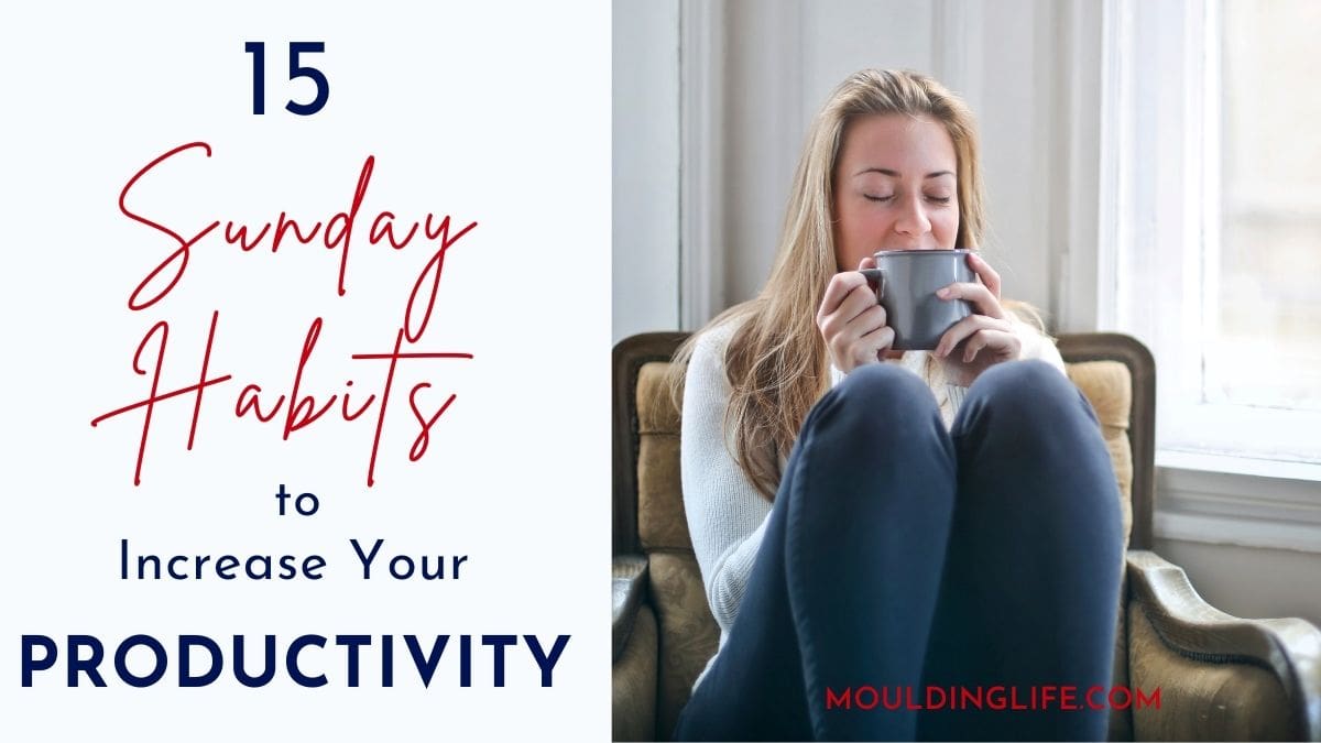 15 Sunday Habits To Increase Your Productivity - Moulding Life